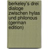 Berkeley's Drei Dialoge Zwischen Hylas Und Philonous (German Edition) by Berkeley George