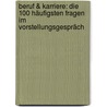 Beruf & Karriere: Die 100 häufigsten Fragen im Vorstellungsgespräch by Jürgen Hesse