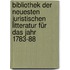 Bibliothek Der Neuesten Juristischen Litteratur Für Das Jahr 1783-88