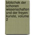 Bibliothek Der Schonen Wissenschaften Und Der Freyen Kunste, Volume 2