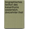 Biographisches Lexikon des Kaiserthums Oesterreich, Dreizehnter Theil by Constantin Von Wurzbach