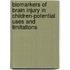Biomarkers of Brain Injury in Children-Potential Uses and Limitations