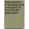 Bioproduction of Protease and Evaluation for Eco-friendly application door Prakasham Reddy Shetty