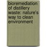 Bioremediation of Distillery Waste: Nature's way to Clean Environment door Pallavi Mittal