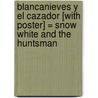 Blancanieves y el Cazador [With Poster] = Snow White and the Huntsman door Lily Blake
