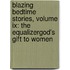 Blazing Bedtime Stories, Volume Ix: The Equalizer\god's Gift To Women