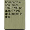 Bonaparte Et Son Temps, 1769-1799 (2); D'Apr?'s Les Documents in Dits by Th odore Iung