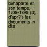 Bonaparte Et Son Temps, 1769-1799 (3); D'Apr?'s Les Documents in Dits by Th odore Iung