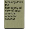 Breaking Down the Homogenized View of Asian American Academic Success door Sara Atienza