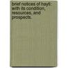 Brief Notices of Hayti: with its condition, resources, and prospects. door John Candler