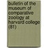 Bulletin of the Museum of Comparative Zoology at Harvard College (81)