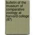 Bulletin of the Museum of Comparative Zoology at Harvard College (87)