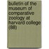 Bulletin of the Museum of Comparative Zoology at Harvard College (88)