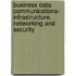 Business Data Communications- Infrastructure, Networking and Security