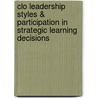 Clo Leadership Styles & Participation In Strategic Learning Decisions by Kenneth Goldsmith