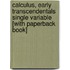 Calculus, Early Transcendentals Single Variable [With Paperback Book]