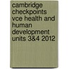 Cambridge Checkpoints Vce Health And Human Development Units 3&4 2012 by Sally Rogers