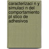 Caracterizaci N Y Simulaci N Del Comportamiento Pl Stico De Adhesivos by Eduin Ivan Gonz Lez Castillo