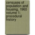 Censuses of Population and Housing, 1960 Volume 1; Procedural History