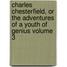 Charles Chesterfield, or the Adventures of a Youth of Genius Volume 3 door Hablot Knight Browne