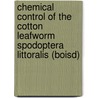 Chemical Control Of The Cotton Leafworm Spodoptera Littoralis (Boisd) door Adel El-Sayed Abd El-Razek Hatem
