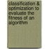 Classification & Optimization to Evaluate the Fitness of an Algorithm