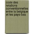 Code Des Relations Conventionnelles Entre La Belgique Et Les Pays-Bas