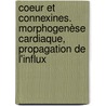 Coeur et Connexines. Morphogenèse cardiaque, propagation de l'influx by Sébastien Alcoléa