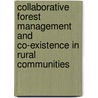 Collaborative Forest Management and Co-Existence in Rural Communities door Emmy Wassajja