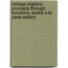 College Algebra: Concepts Through Functions, Books a la Carte Edition door Michael Sullivan