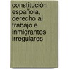 Constitución española, derecho al trabajo e inmigrantes irregulares by Roberto Uriarte