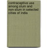 Contraceptive Use among Slum and Non-Slum in selected cities of India door Raj Narayan