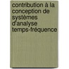Contribution à la conception de systèmes d'analyse temps-fréquence by Ludovic Noury