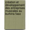 Création et développement des entreprises musicales au Burkina Faso by Issoufou Sare