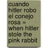 Cuando Hitler Robo el Conejo Rosa = When Hitler Stole the Pink Rabbit