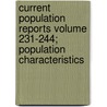 Current Population Reports Volume 231-244; Population Characteristics door United States Bureau of the Census