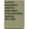 Current Population Reports; Population Characteristics Volume 353-369 door United States Bureau of Census