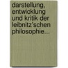 Darstellung, Entwicklung Und Kritik Der Leibnitz'schen Philosophie... door Ludwig Feuerbach