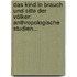 Das Kind In Brauch Und Sitte Der Völker: Anthropologische Studien...