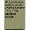 Das Leben des Malers Johann Conrad Seekatz 1719-1768 (German Edition) door Bamberger Ludwig