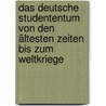 Das deutsche Studententum von den ältesten Zeiten bis zum Weltkriege door Kirsten E. Schulze