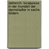Datterich: Localposse in Der Mundart Der Darmstadter in Sechs Bildern door Ernst E. Niebergall
