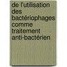 De l'utilisation des bactériophages comme traitement anti-bactérien door Frédérique Dufour-Gaume