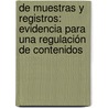 De muestras y registros: evidencia para una regulación de contenidos by Enrique Quibrera Matienzo