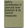 Delhi's Contribution In Yamuna River Pollution & Its Control Measures door Sameer Arora