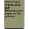 Dembinski In Ungarn: Nach Den Hinterlassenen Papieren Des Generals... door Alphonz Danzer