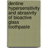 Dentine Hypersensitivity and Abrasivity of Bioactive Glass Toothpaste door Saqib Ali