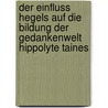 Der Einfluss Hegels auf die Bildung der Gedankenwelt Hippolyte Taines door Beverly Engel