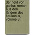 Der Held Von Garika: Roman Aus Den Ländern Des Kaukasus, Volume 3...