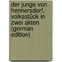 Der Junge von Hennersdorf, Volksstück in zwei Akten (German Edition)